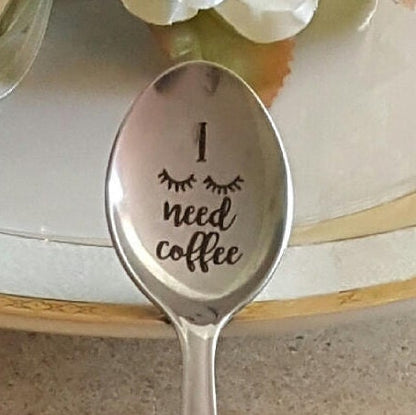 Engraved Spoon: I Need Coffee - Funny Gift for Coffee Lover