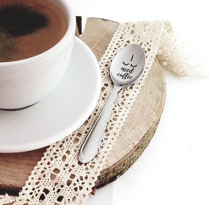 Engraved Spoon: I Need Coffee - Funny Gift for Coffee Lover