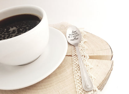 Engraved Coffee Spoon: "Low Power Need Coffee" - Unique Teaspoon